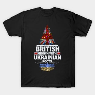 British Grown With Ukrainian Roots - Gift for Ukrainian With Roots From Ukraine T-Shirt